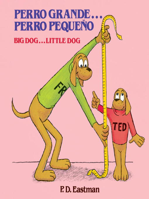 Title details for Perro Grande...Perro Pequeno by P.D. Eastman - Wait list